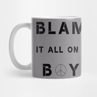 Blame It All On My Boys Mug